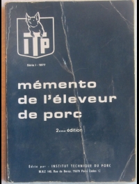  	                Mémento de l'éleveur de porc / Institut technique du porc  1977