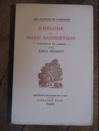 D' Héloïse à Marie Bashkirtseff  portraits de femmes  Henriot  1935