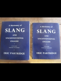 PARTRIDGE / A DICTIONARY OF SLANG AND UNCONVENTIONAL ENGLISH / 1961 2 VOL.