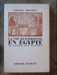 Pierre Montet  LA VIEQUOTIDIENNE EN EGYPTE AU TEMPS DE RAMSES  1950
