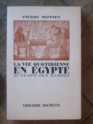Pierre Montet  LA VIEQUOTIDIENNE EN EGYPTE AU TEMPS DE RAMSES  1950