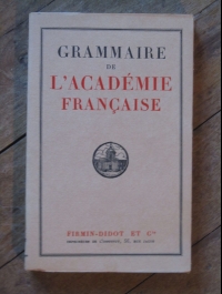 Collectif / GRAMMAIRE DE L' ACADEMIE FRANCAISE / FIRMIN DIDOT  1932