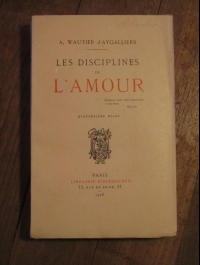 A. WAUTIER d' AYGALLIERS / LES DISCIPLINES DE L' AMOUR / FISCHBACHER 1928