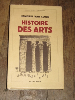 Hendrik van LOON / HISTOIRE  DES ARTS / PAYOT  1938
