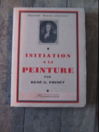 René X. PRINET / INITIATION A LA PEINTURE / FLAMMARION 1938