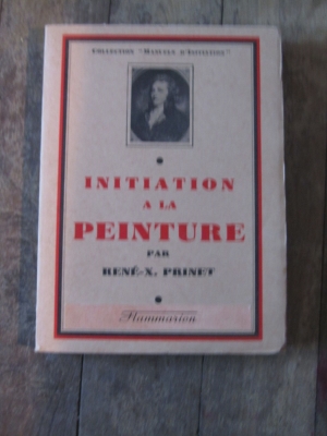 René X. PRINET / INITIATION A LA PEINTURE / FLAMMARION 1938