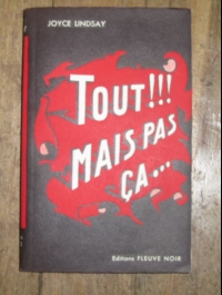 Joyce LINDSAY / TOUT!!!  MAIS PAS CA ...  / Fleuve noir "à la flamme"  1950