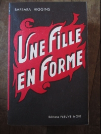 Higgins Barbara : UNE FILLE EN FORME   FLEUVE NOIR "à la flamme" 1950