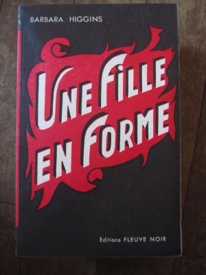 Higgins Barbara : UNE FILLE EN FORME   FLEUVE NOIR "à la flamme" 1950