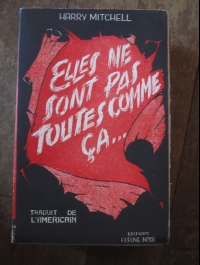 Harry MTCHELL / ELLES NE SONT PAS TOUTES COMME CA / FLEUVE NOIR "à la flamme" 1949