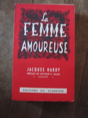 Jacques HARDY / LA FEMME AMOUREUSE / éditions du Scorpion / 1949
