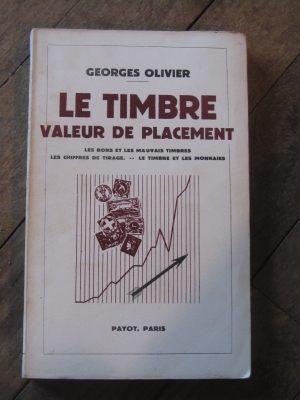 Georges OLIVIER / LE TIMBRE VALEUR DE PLACEMENT / PAYOT 1941