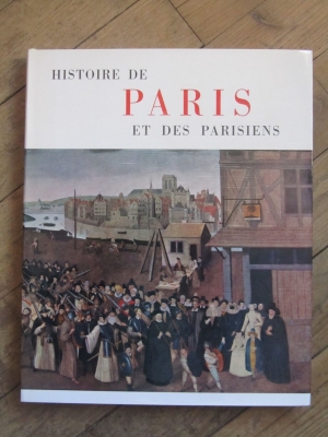 COLLECTIF / HISTOIRE DE PARIS ET DES PARISIENS / EDITION DU PONT ROYAL / 1957