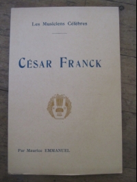 Maurice EMMANUEL /  les musiciens célebres / CESAR FRANCK / 1930