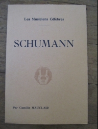 Camille MAUCLAIR / Les musiciens célèbres / SCHUMANN / CIRCA 1940