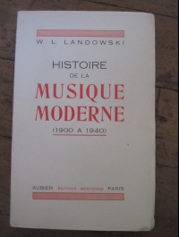 W.L. LANDOWSKY / HISTOIRE DE LA MUSIQUE MODERNE 1900-1940 / AUBIER 1941