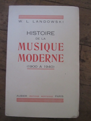 W.L. LANDOWSKY / HISTOIRE DE LA MUSIQUE MODERNE 1900-1940 / AUBIER 1941