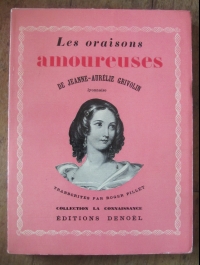 Roger PILLET / LES ORAISONS AMOUREUSES DE JEANNE-AURELIE GRIVOLIN / DENOEL 1938 