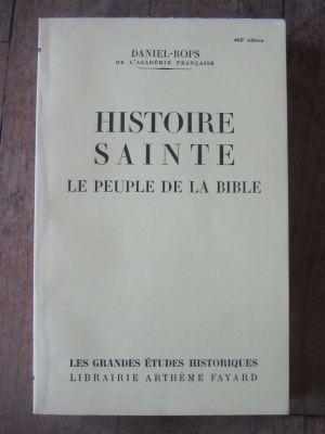 DANIEL-ROPS / HISTOIRE SAINTE  LE PEUPLE DE LA BIBLE / FAYARD 1953